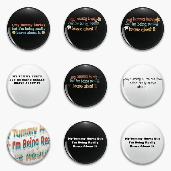Мой животик болит, но быть действительно храбрым в этом, Забавный саркастический Ретро мягкий булавка на пуговицах, модный значок для влюбленных Женщин, шляпы, металлический декор