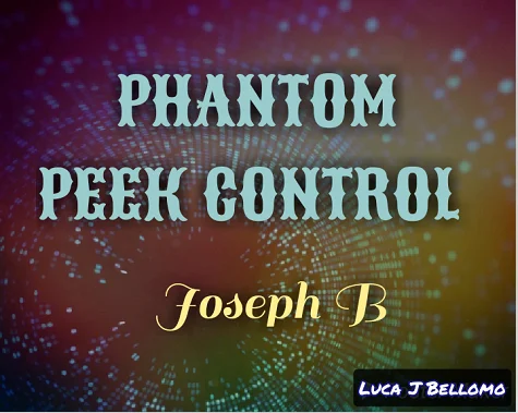 

2020 Phantom Peek Control by Joseph B - Magic Tricks