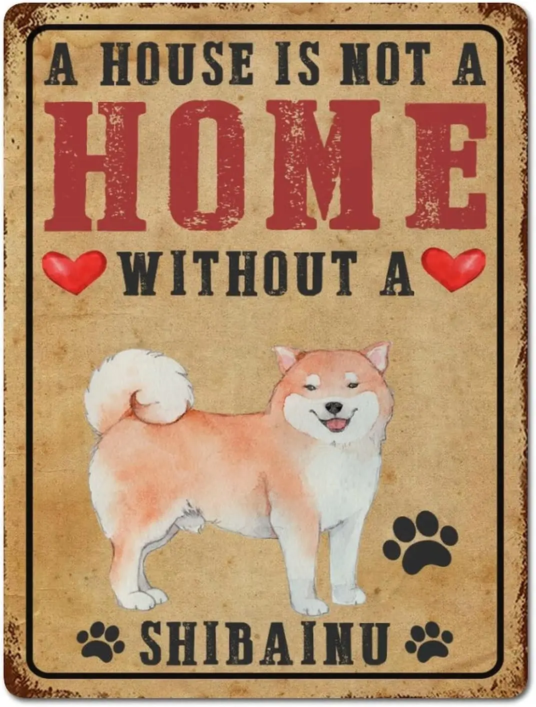 Дом не дом без знака ШибаИnu Металлический знак Любимые собаки Знаки Оловянные