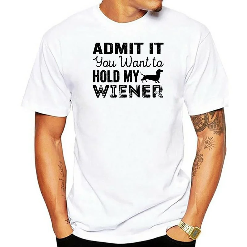 

Camiseta para hombre Admit It You Want To Holding My Wiener, divertida camiseta de perro Dachshund Weenie