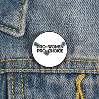 pro women pro choice feminism pin custom cute brooches shirt lapel teacher bag backpacks badge gift brooches pins for women