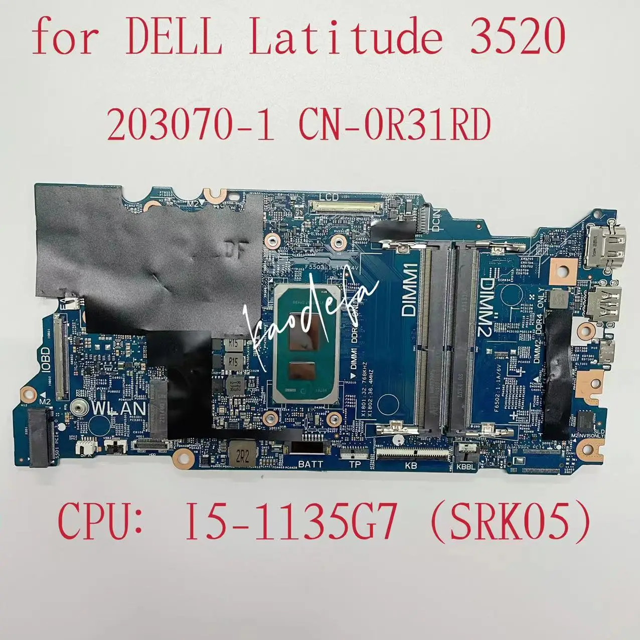 

Материнская плата 203070-1 для ноутбука Dell Latitude 3520, системная плата ЦПУ: I5-1135G7 SRK05 DDR4 CN-0R31RD 0R31RD R31RD 100%, тест ОК