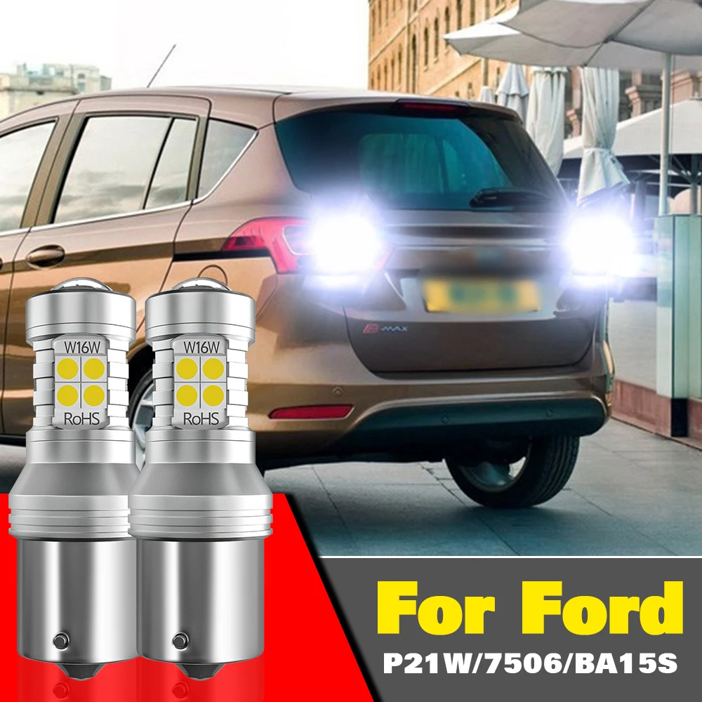 

For Ford C-Max Fiesta 4 5 mk5 Focus mk1 mk2 Fusion Ka Kuga Mondeo mk4 Ranger S-Max Reverse Light P21W BA15S 2pcs LED Backup Lamp