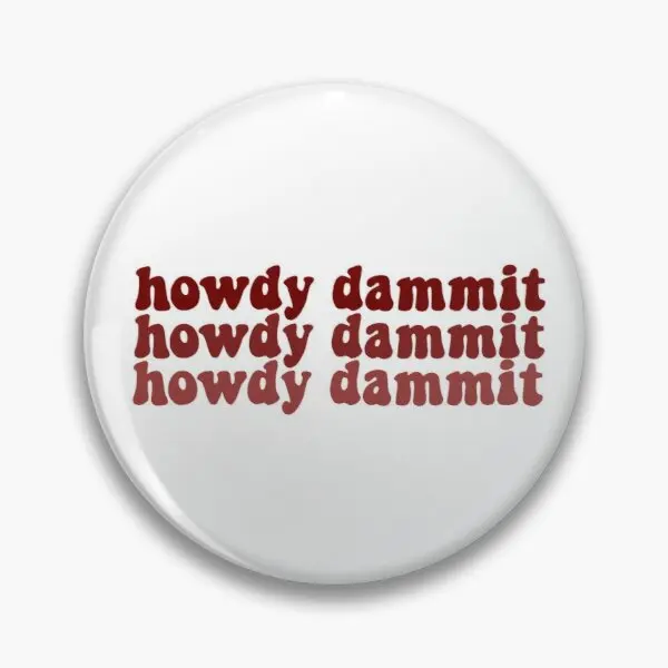 

Howdy Dammit настраиваемая мягкая булавка для пуговиц ювелирные изделия значок креативная шляпа Милая брошь металлический декор воротник любим...