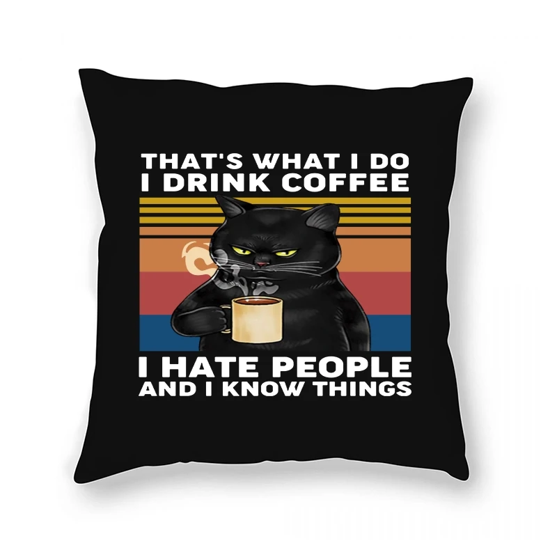 

XS-3XL Fashion Funny Black Cat That's What I Do I Drink Coffee I Hate People Vintage 's Novelty Oversized Pillow Case