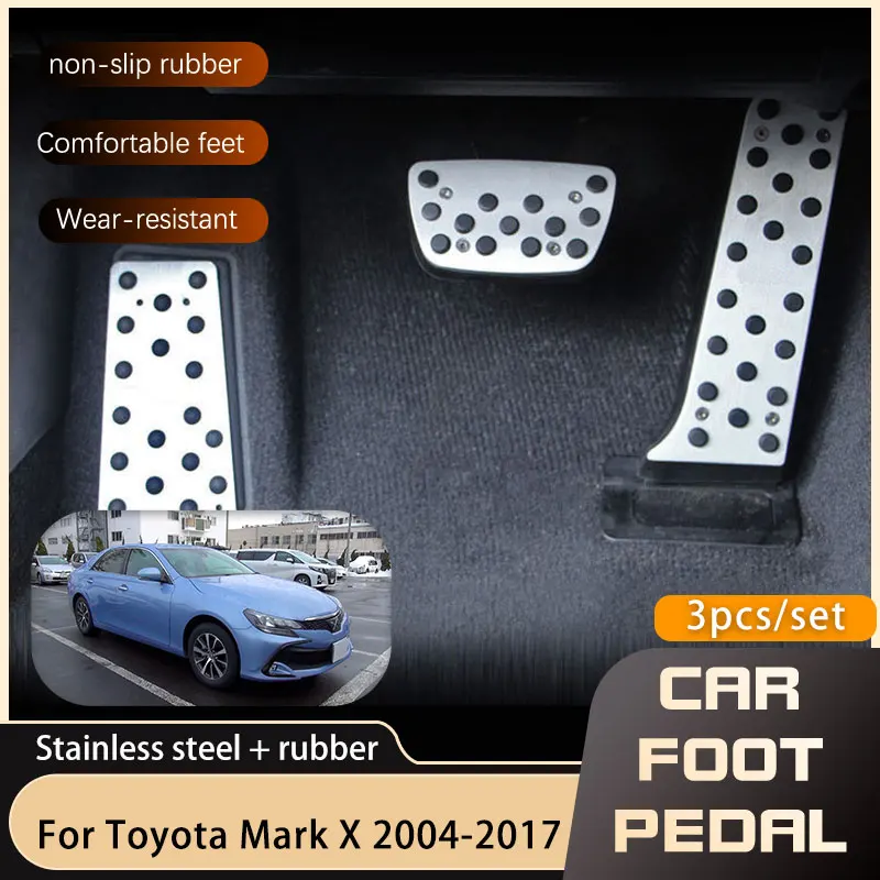 

Stainless Steel Car Pedals For Toyota Mark X II X120 X130 2004~2017 Accelerator Brake Non-slip Restfoot Pedal Cover Acessories