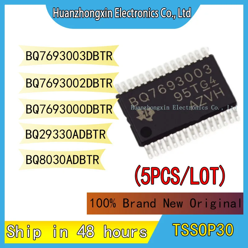 

5PCS BQ7693003DBTR BQ7693002DBTR BQ7693000DBTR BQ29330ADBTR BQ8030ADBTR TSSOP30 100% Brand New Original Chip Integrated Circuit