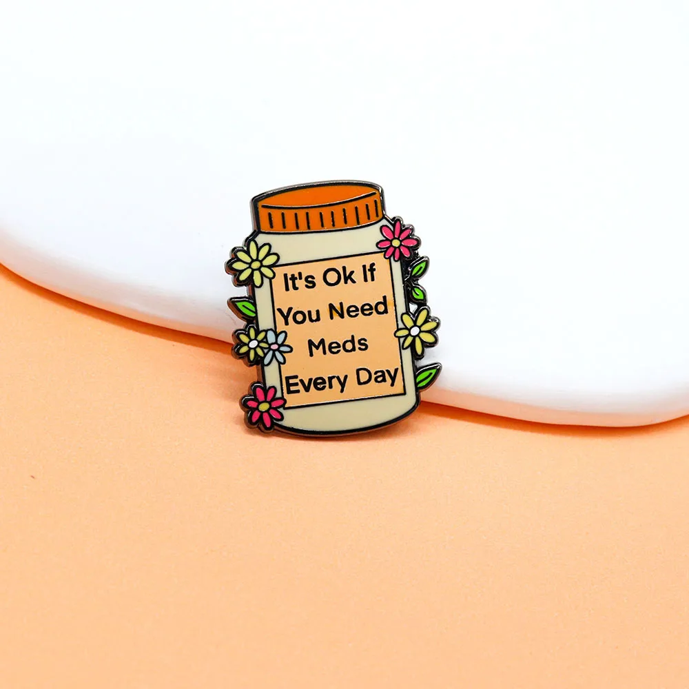 Брошь &quotIt's Ok If You Need Meds Every Day&quot