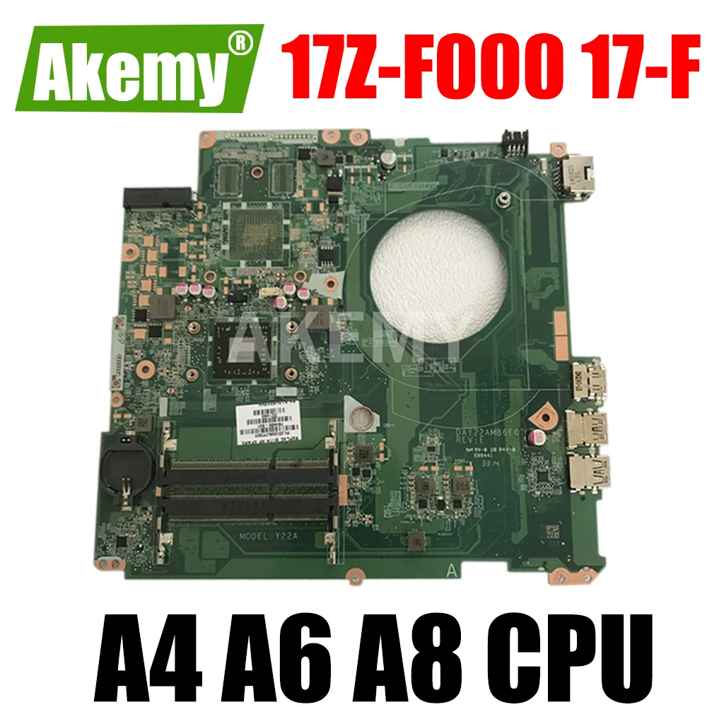 

Материнская плата для ноутбука HP Pavilion 17Z-F000 17-F, материнская плата DAY22AMB6E0 REV:E с процессором A4 A6 A8 AMD