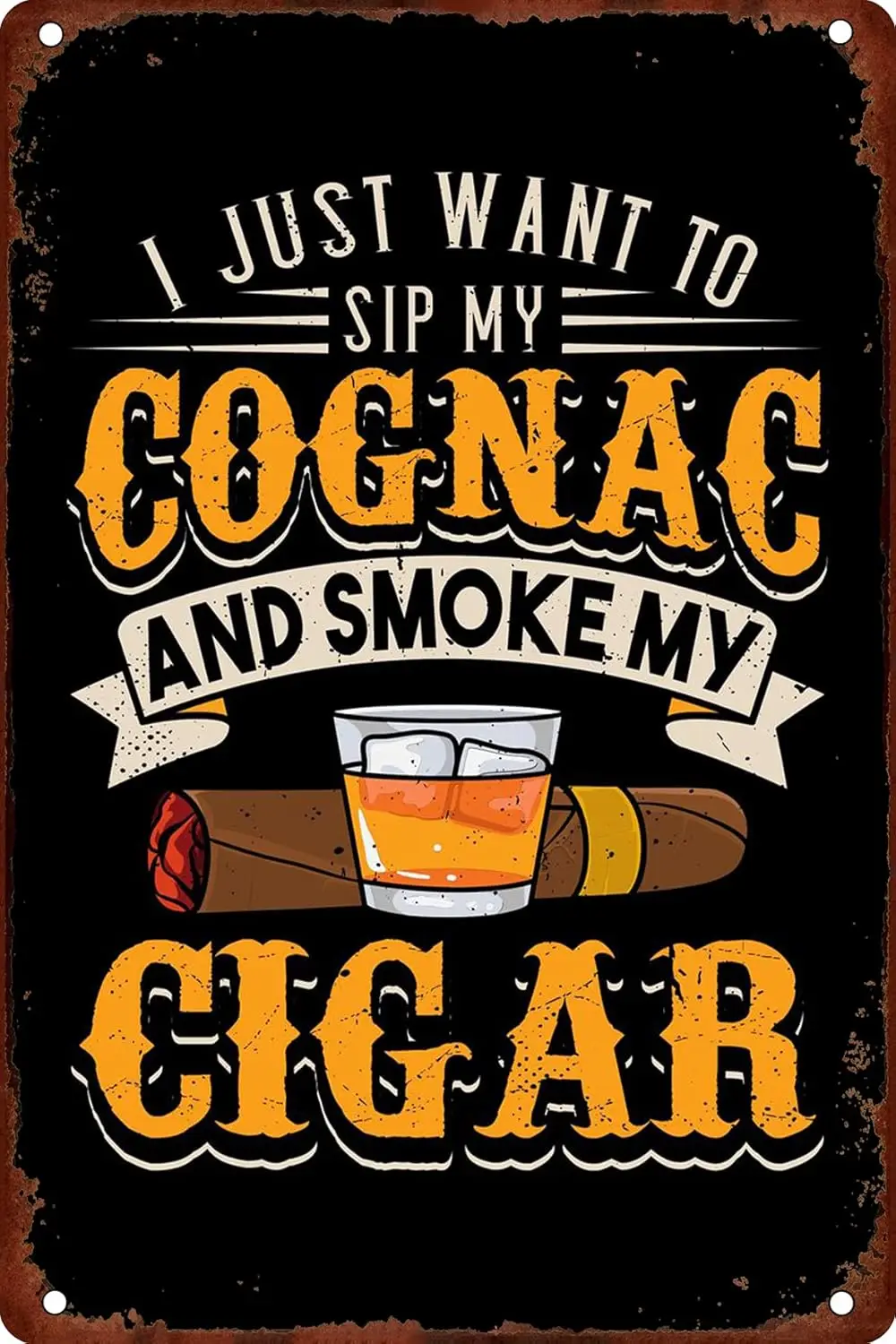 Just Wnt to Sp My Cognc nd Smoke Cgr Metl Tn Sgn Home Decorton Br Cfe Club Wll Плакат 8×12 nch