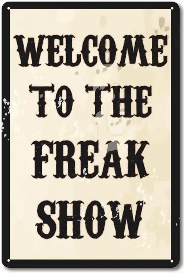 Добро пожаловать на выставку Freak Show жестяной знак 12x8 дюймов