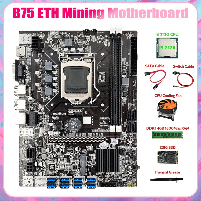 

NEW-B75 BTC Mining Motherboard 8XUSB3.0+I3 2120 CPU+DDR3 4GB RAM+128G SSD+Fan+SATA Cable+Switch Cable+Thermal Grease