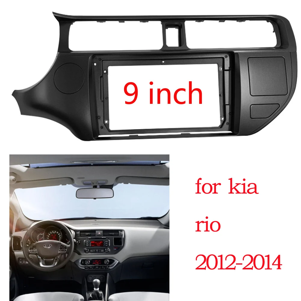 

BYNCG 2 DIN 9INCH CAR Radio Dash Frame for KIA RIO KIA K3 2012 9 Inch Big Sn Stereo Dash Mount Panel Frame