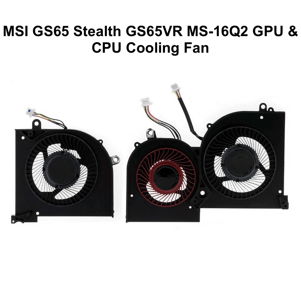 

GPU CPU Cooling fans for MSI GS65 GS65VR P65 MS-16Q2 MS-16Q1 16Q3 Laptop VGA Cooler Fan 5V 4PIN 16Q2-CPU-CW BS5005HS-U31