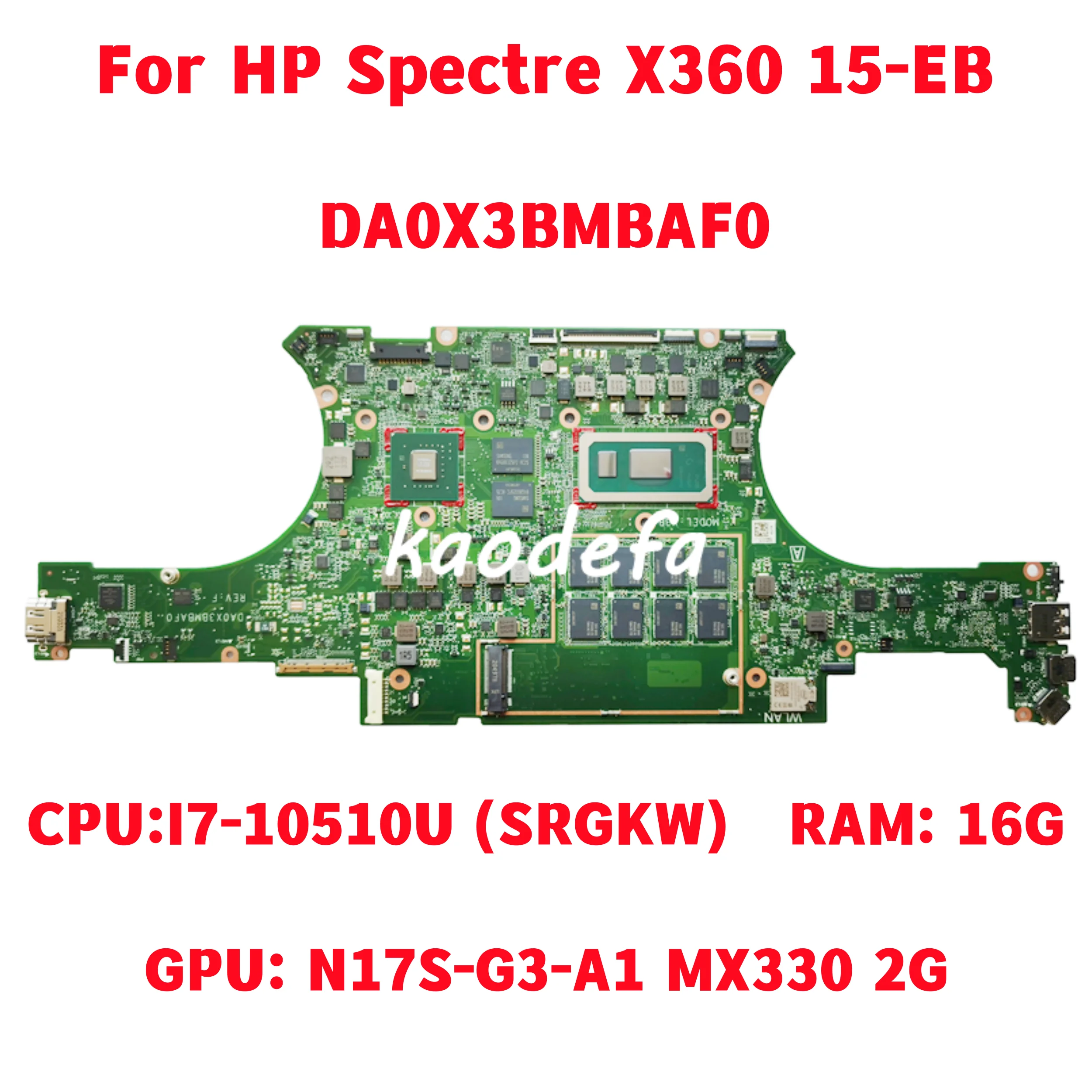 

Материнская плата DA0X3BMBAF0 для HP Spectre X360 15-EB, материнская плата для ноутбука, ЦП: Стандартный графический процессор MX330 2 Гб ОЗУ: 16 ГБ 100%, тест ОК