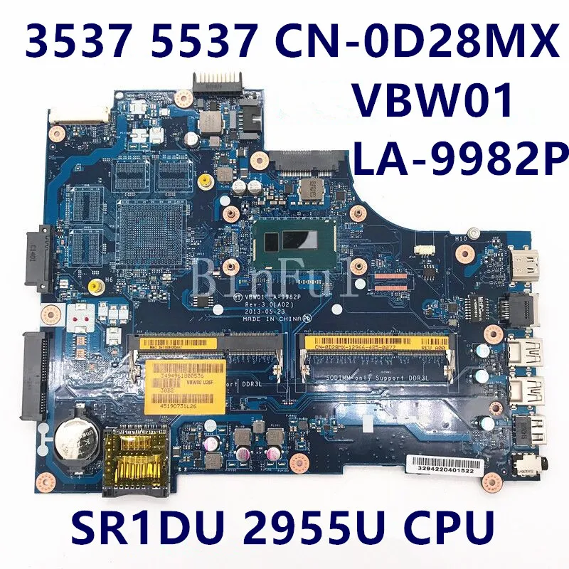 CN-0D28MX 0D28MX D28MX For INSPIRON 15R 3537 5537 Laptop Motherboard VBW01 LA-9982P With SR1DU 2955U CPU 100% Full Tested Good