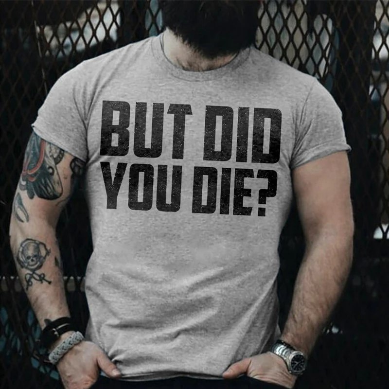 

Rheaclot But Did You Die Printing Men's Casual Fashion T-shirt