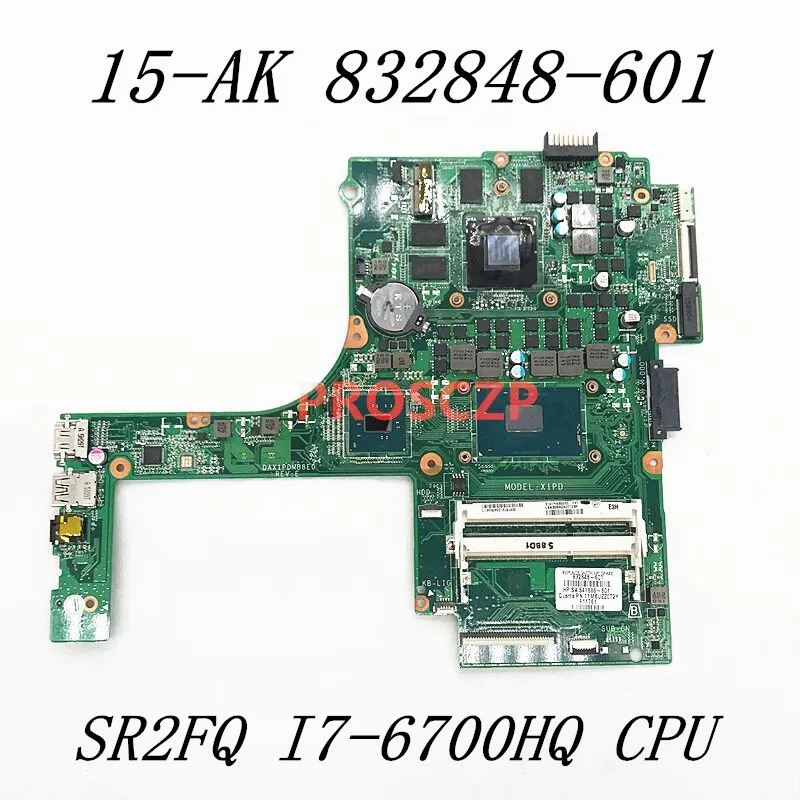 

832848-001 832848-601 841886-601 Mainboard For HP 15-AK Laptop Motherboard DAX1PDMB8E0 W/SR2FQ I7-6700HQ CPU GTX950M 100% Tested