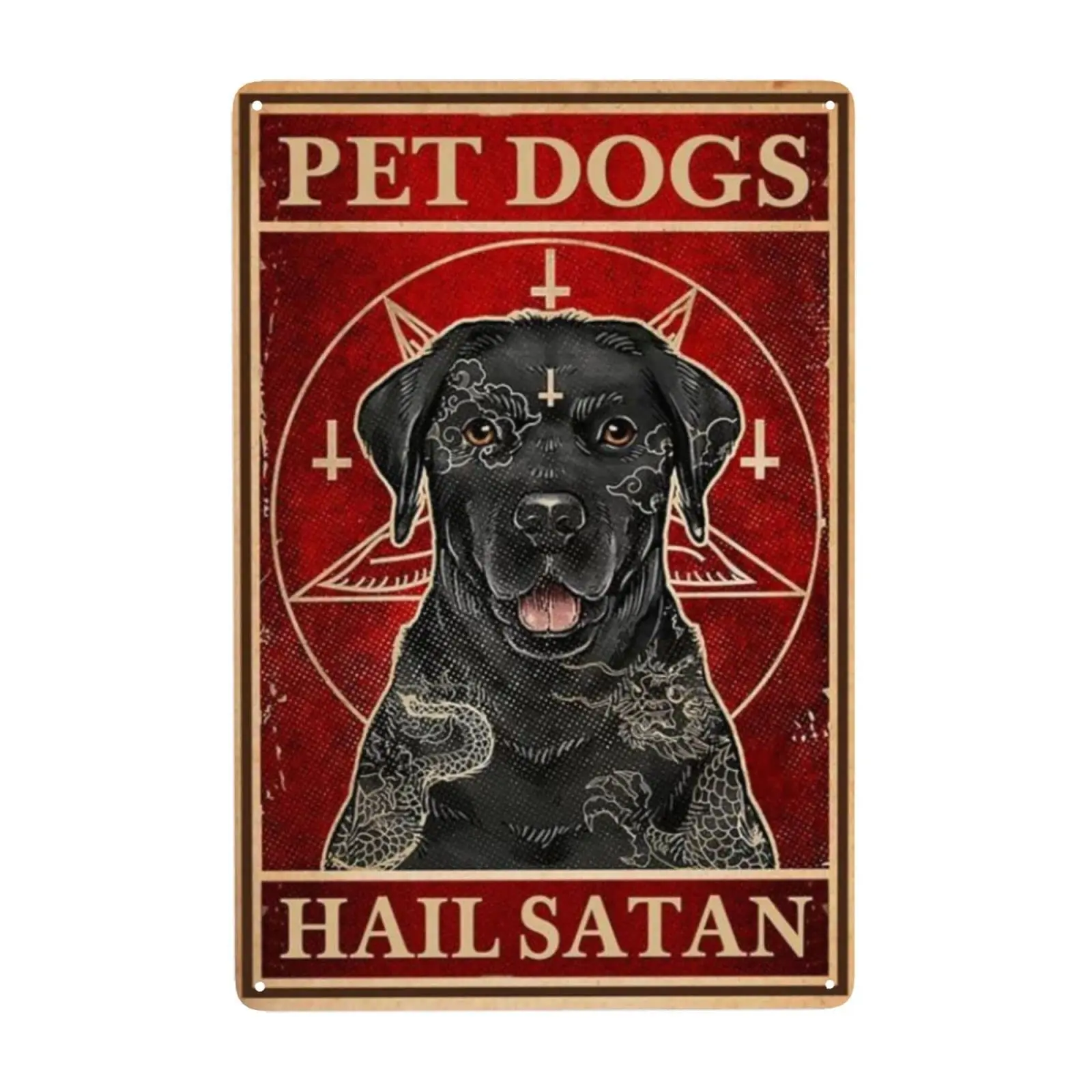 

Pet Dogs Hail Satan Gothic Aluminum Signs Funny Tin Sign Metal Art Poster Gift Home Cafe Bar Wall Decor Room Door Accessories