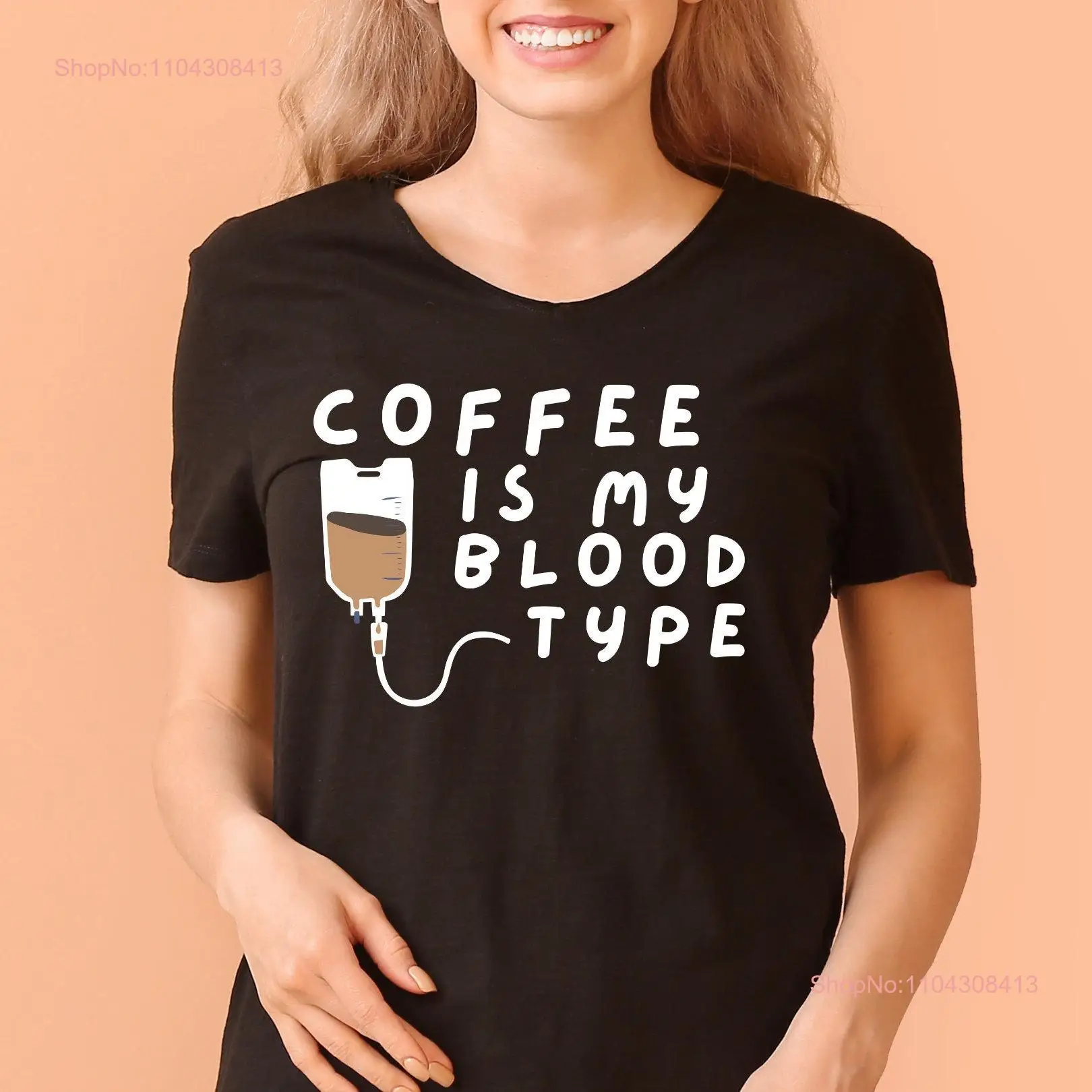 Coffee Is My Blood Type Funny T shirt product design Lovers Caffine Addicts long or short sleeves