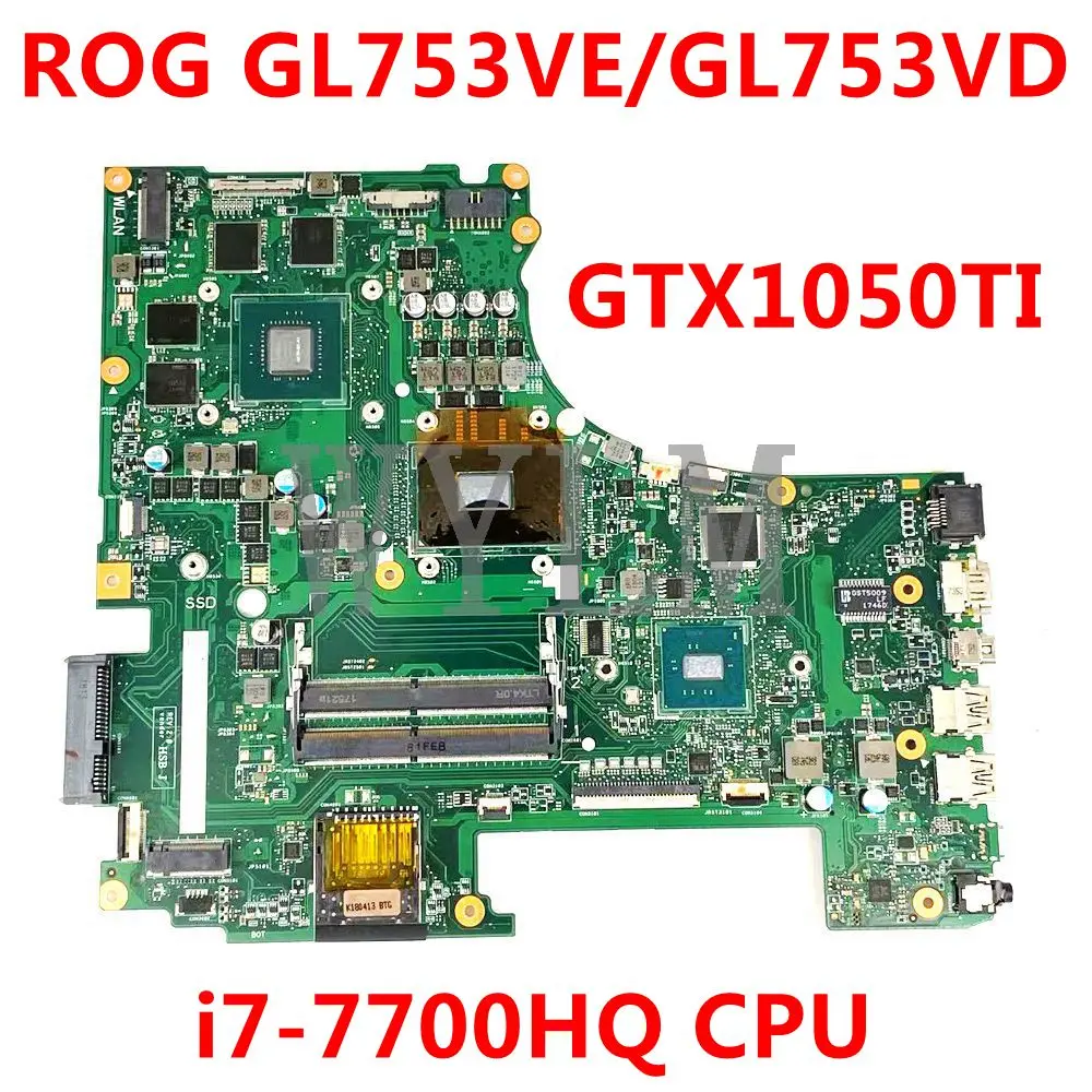 

ROG GL753VE i7-7700HQCPU GTX1050TI/4G notebook Mainboard For Asus GL753V GL753VD GL753VE FX73VD FX73V Laptop Motherboard Test
