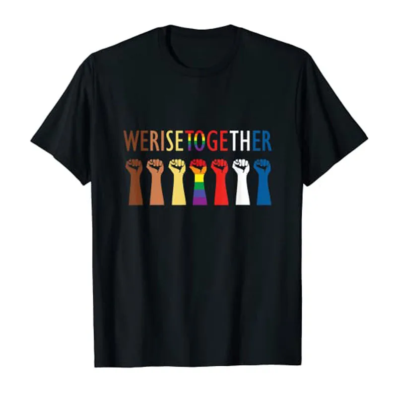 

We Rise Together Equality Social Justice T-Shirt Funny Lgbt Graphic Tee Tops Lgbtq Short Sleeve Blouses Gifts Aesthetic Clothes