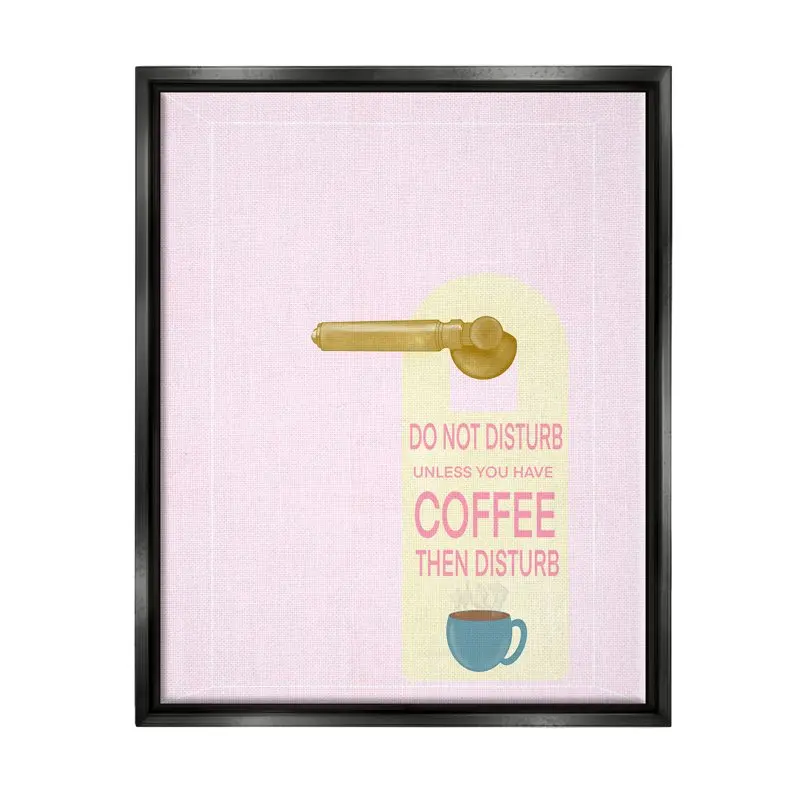 

Do Not Disturb Unless Coffee Phrase Inspirational Painting Black Floater Framed Art Print Wall Art