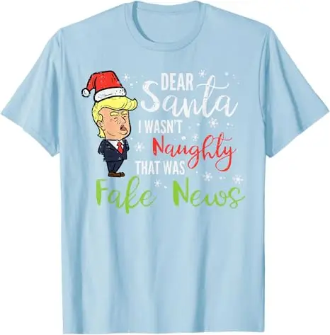 Рождественская футболка Trump Dear Santa Fake News Забавные рождественские мужские и