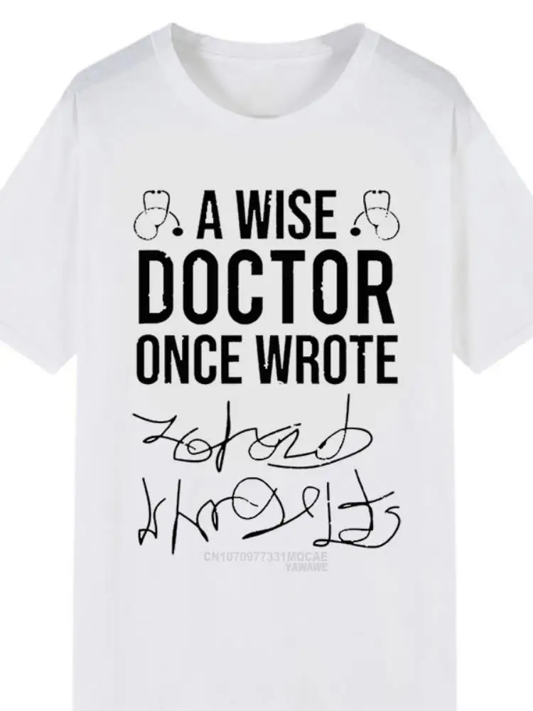 Забавная футболка с медицинским почерком Доктор A Wise Doctor Once Wrote принтом для мужчин