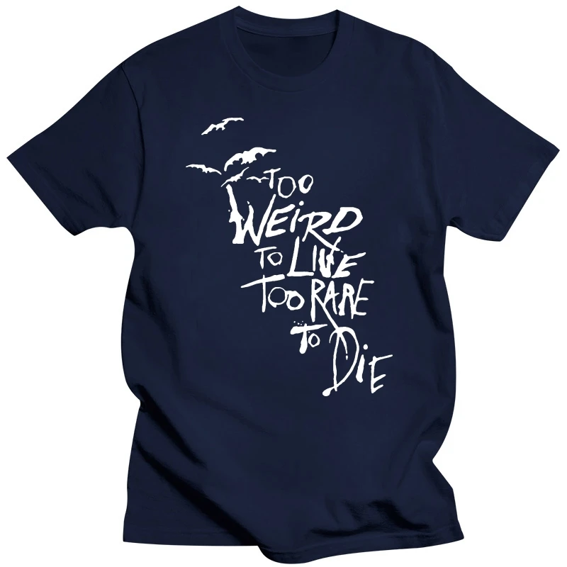 Hotbox Too Weird To Live Rare Die Raul Dukes T Shirt Sunlight Funny Casual Tee Costume Outfit Create S-XXXXXL