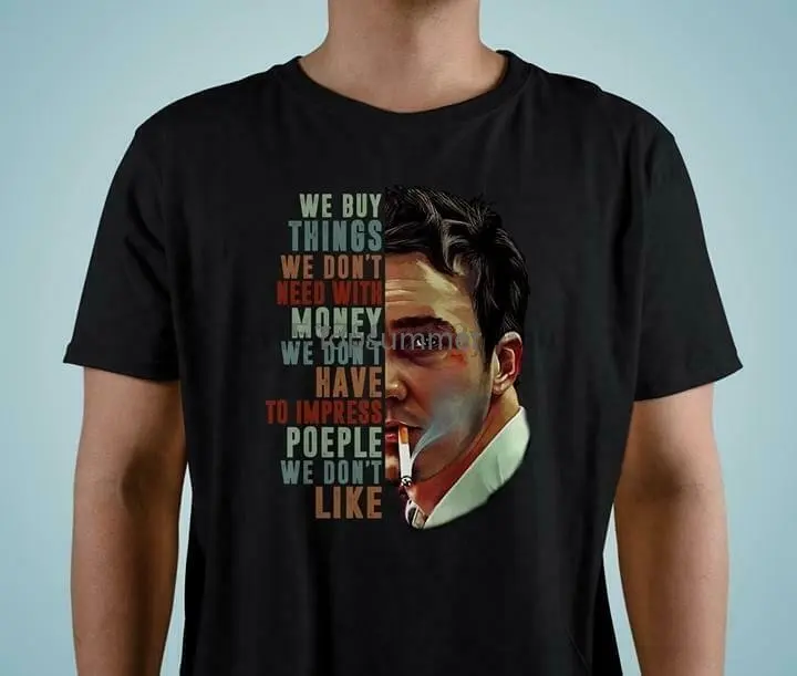 

Fight Club We Buy Things We Don'T Need With Money T Shirt Black Cotton Men S-6Xl