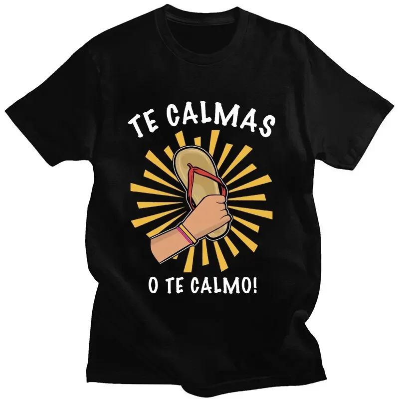Funny Print T-shirt Spanish Mother Mom Expression Te Calmas O Calmo Tshirt Men Women Fashion Casual Cotton Loose Popular Tees