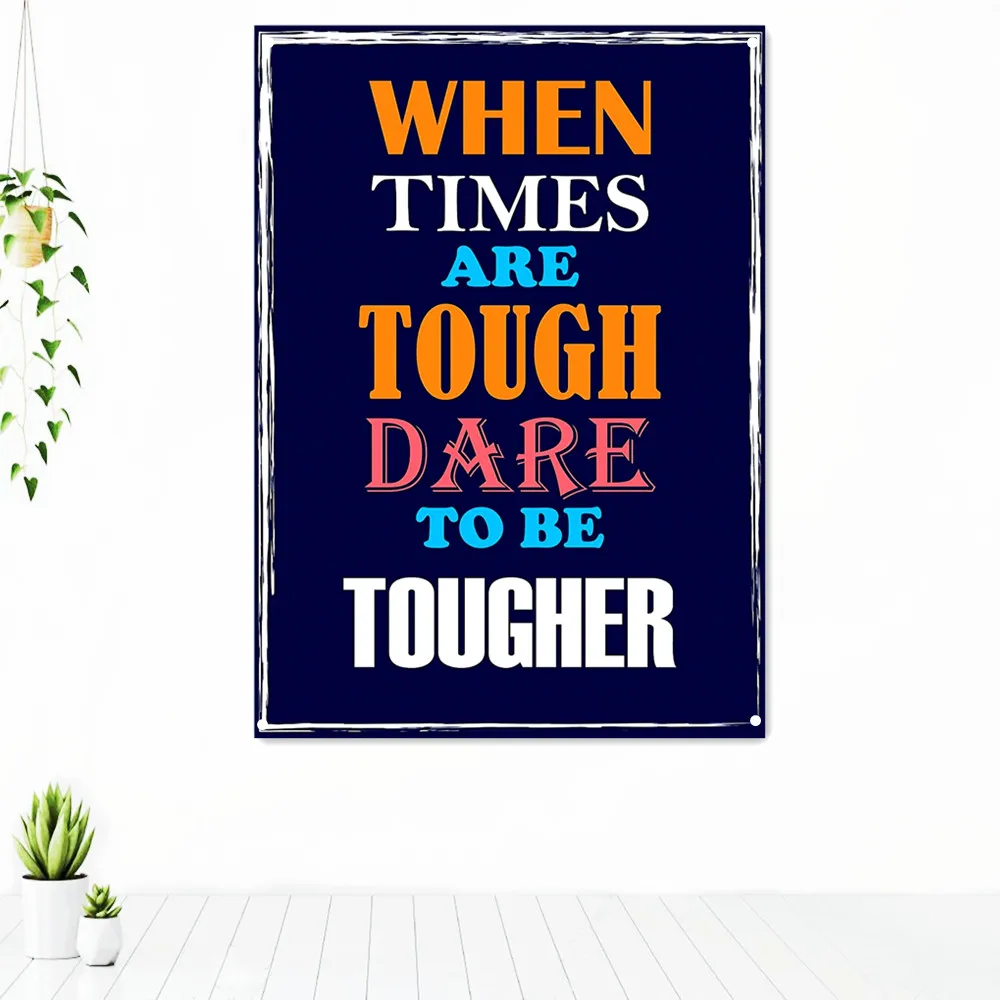 

WHEN TIME ARE TOUGH DARE TO BE TOUGHER. Inspirational Wall Art Poster Home Decor Inspiring Motivational Tapestry Banner Flag