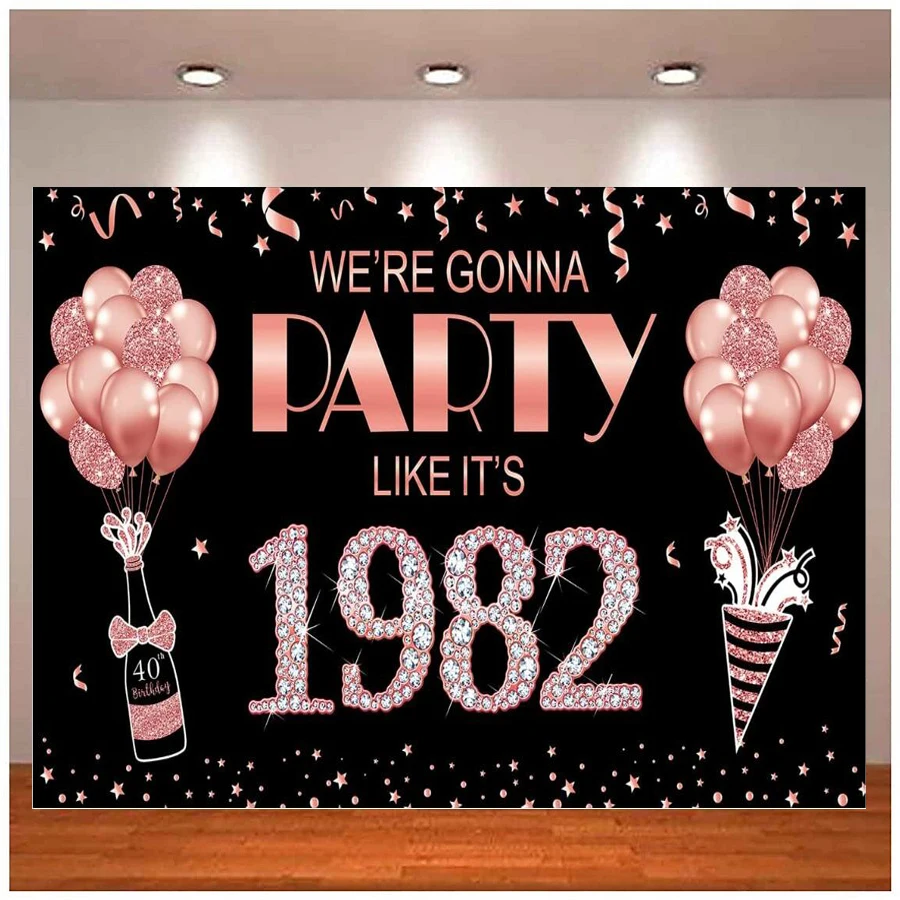 

Photography Backdrop Happy Forty 40th Birthday Banner For Women Rose Gold We're Gonna Party Like It's 1982 Sign Background