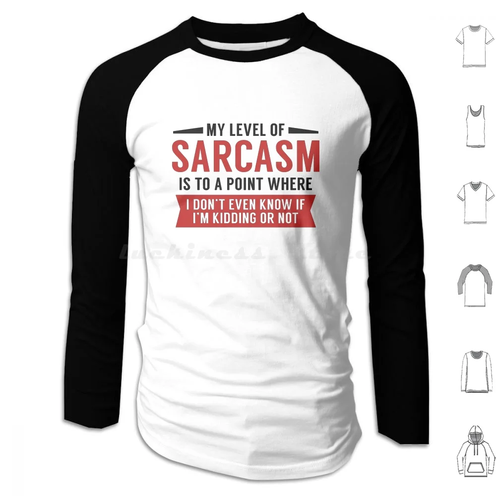 

My Level Of Sarcasm Hoodie cotton Long Sleeve Sarcasm Funny Kidding Level Of Sarcasm Mean Joke Typography Quote Attitude