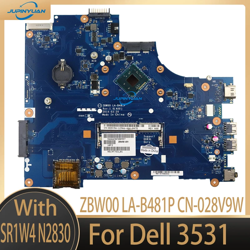 

CN-028V9W 028V9W 28V9W материнская плата для ноутбука Dell 3531 ZBW00 с ID SR1W4 N2830 CPU DDR3L 100% полностью протестирована хорошо