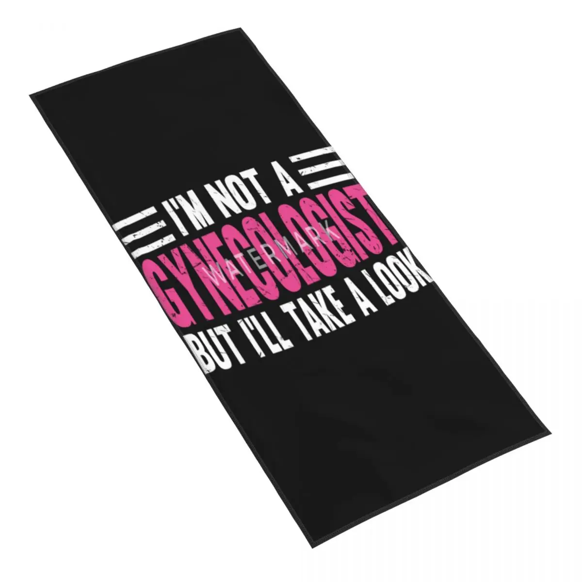 

I'm Not A Gynecologist But I'll Take A Look Towel Skin-friendly Fabric Pool Personalized Pattern