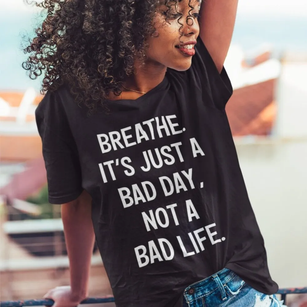 

Breathe It's Just A Bad Day Saying T Shirts Motivational Quote Womens Round Neck Tees&Tops Comfy T-shirts Blouses