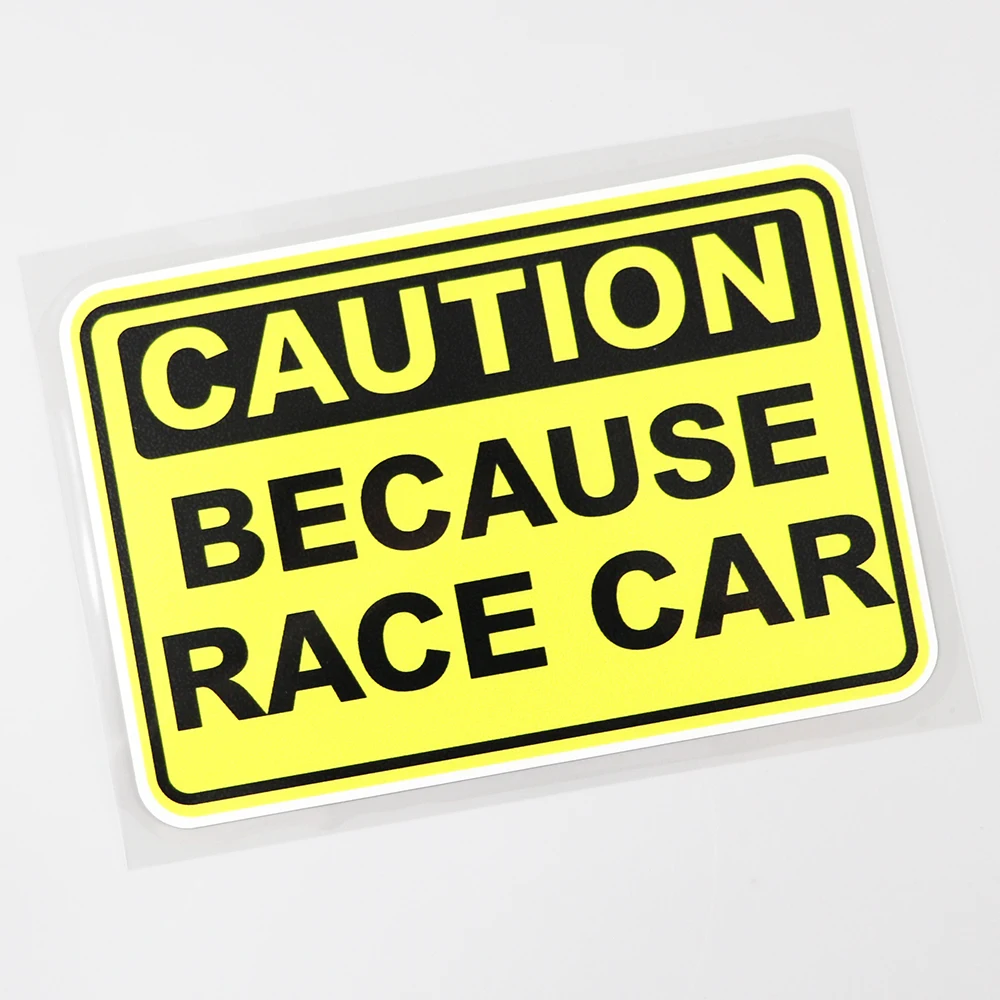 

Caution Because Race Car Meme Warning Car Sticker Decal PVC 14.1CM×9.6CM