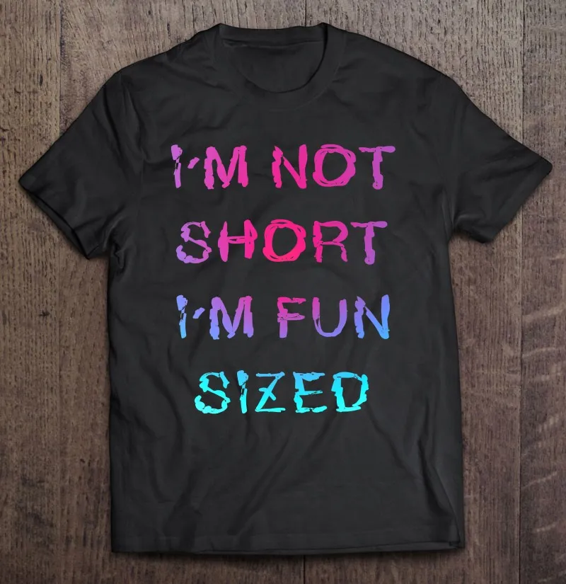 

I Not Short Im Fun Размер d Забавный отличный подарок мужские футболки Мужская футболка большого размера Топ большого размера футболки без рисунка ...