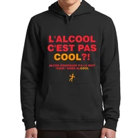 lalcool cest pas cool t shirt alcohol is not cool funny memes pullover for men women casual unisex soft hooded sweatshirt