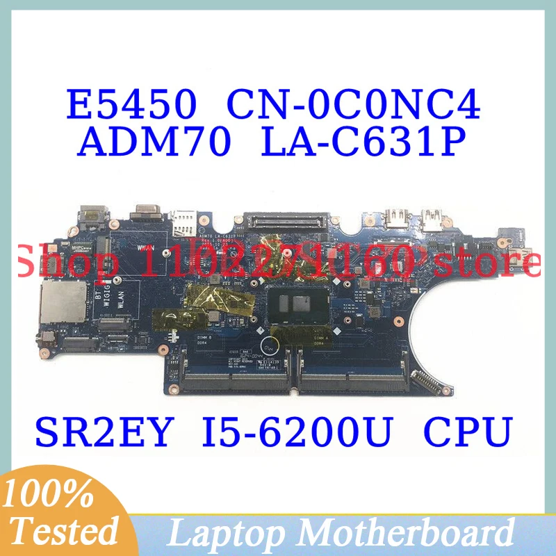 

CN-0C0NC4 0C0NC4 C0NC4 For DELL E5470 With SR2EY I5-6200U CPU Mainboard ADM70 LA-C631P Laptop Motherboard 100% Full Working Well