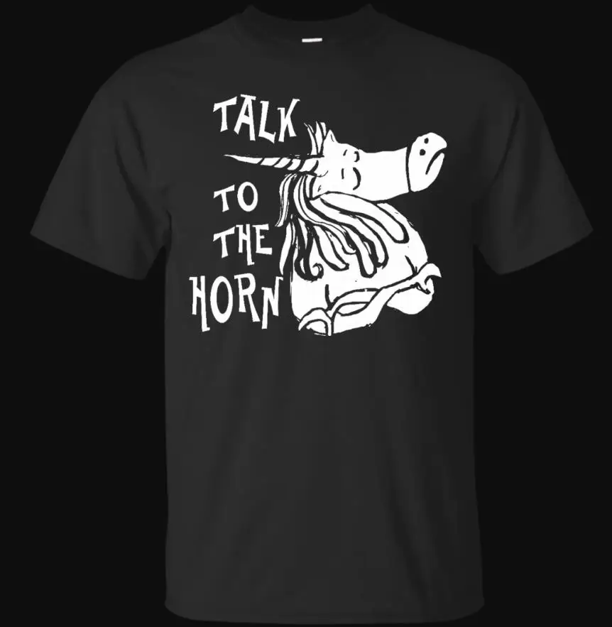 

Talk To The Horn. Funny Unicorn T-Shirt 100% Cotton O-Neck Summer Short Sleeve Casual Mens T-shirt Size S-3XL