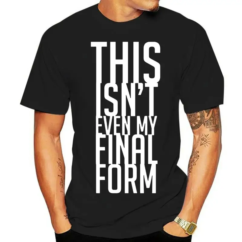 

Men t-shirt This Isnt Even My Final Form(2) tshirt Women t shirt