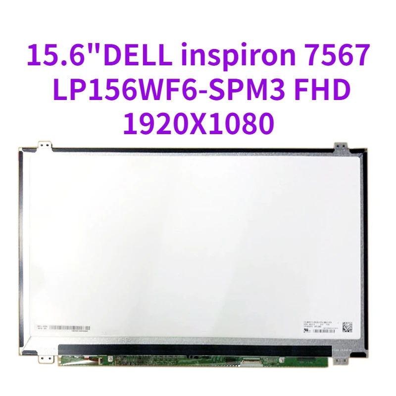 

LP156WF6 SP M3 15.6" for DELL inspiron 7567 Screen IPS Display LED Display 04XK13 LP156WF6-SPM3 FHD 1920X1080 Replacement P65F