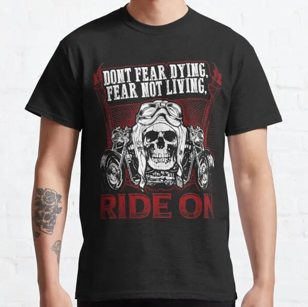 

Don t Fear Dying Fear Not Living Ride On Motorcycle Biker t shirt for BMW Bimota Triumph KTM Husqvarna Daelim HYOSUNG