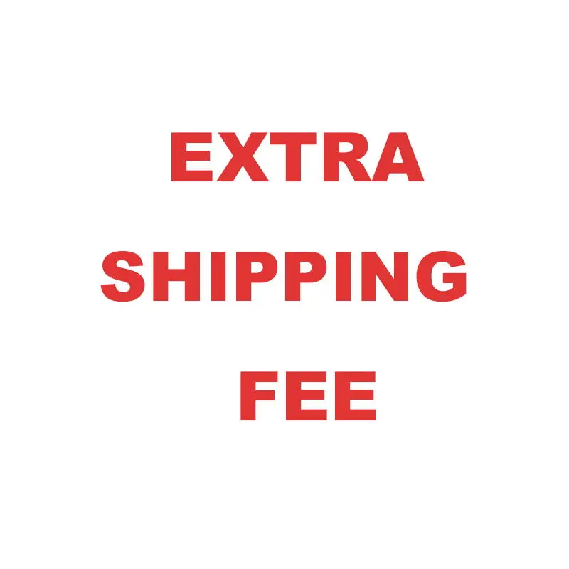 

shipping fee Extra Fee