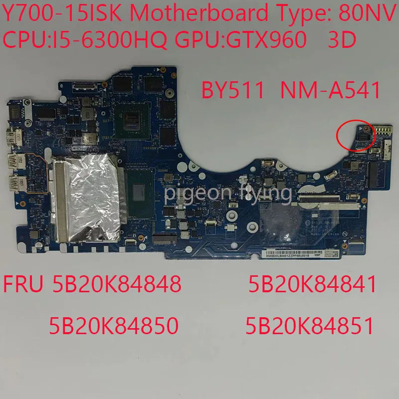 

Y700-15ISK Motherboard BY511 NM-A541 5B20K84848 5B20K84841 5B20K84850 5B20K84851 For ideapad Y700-15ISK Laptop 80NV I5-6300HQ