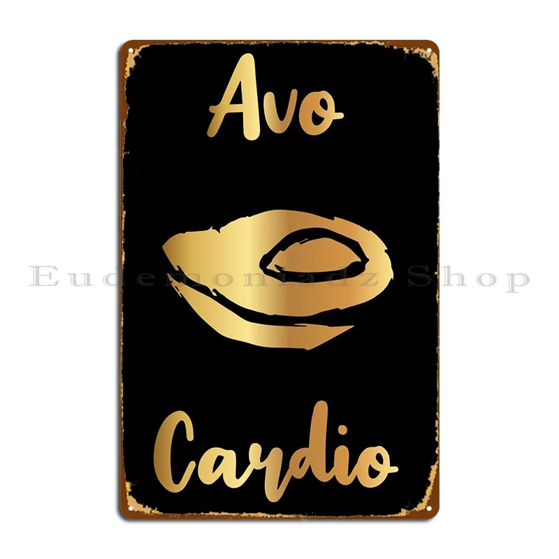 

Gold Avo Cardio 19 Metal Sign Rusty Club Bar Cave Design Club Tin Sign Poster