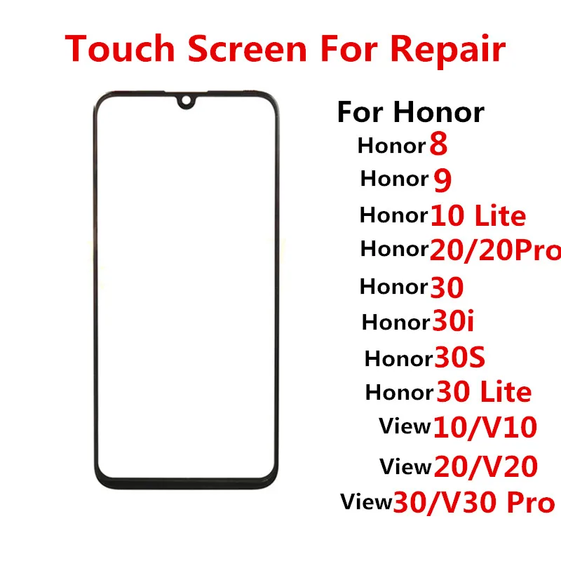 

Touch Screen For Huawei Honor 8 9 10 Lite 20 Pro 30 30i 30S View V30 Front Panel LCD Display Out Glass Replace Repair Parts